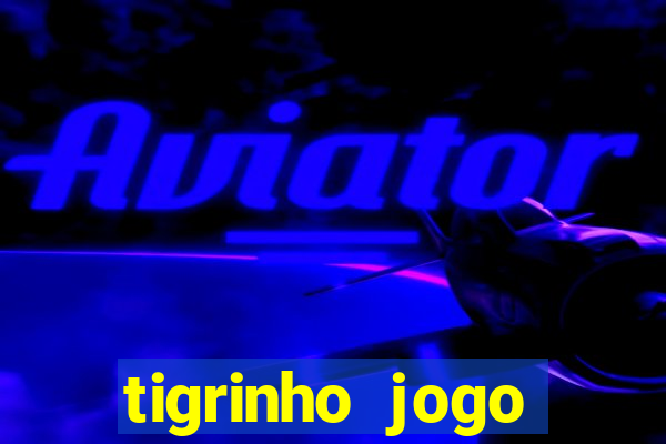 tigrinho jogo deposito minimo 1 real